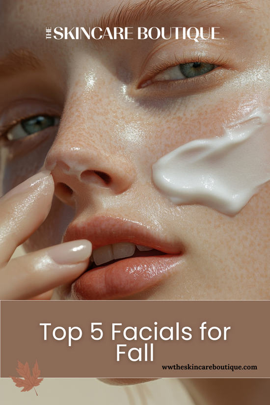 Top 5 Facials for Fall: Restore, Repair, and Refresh