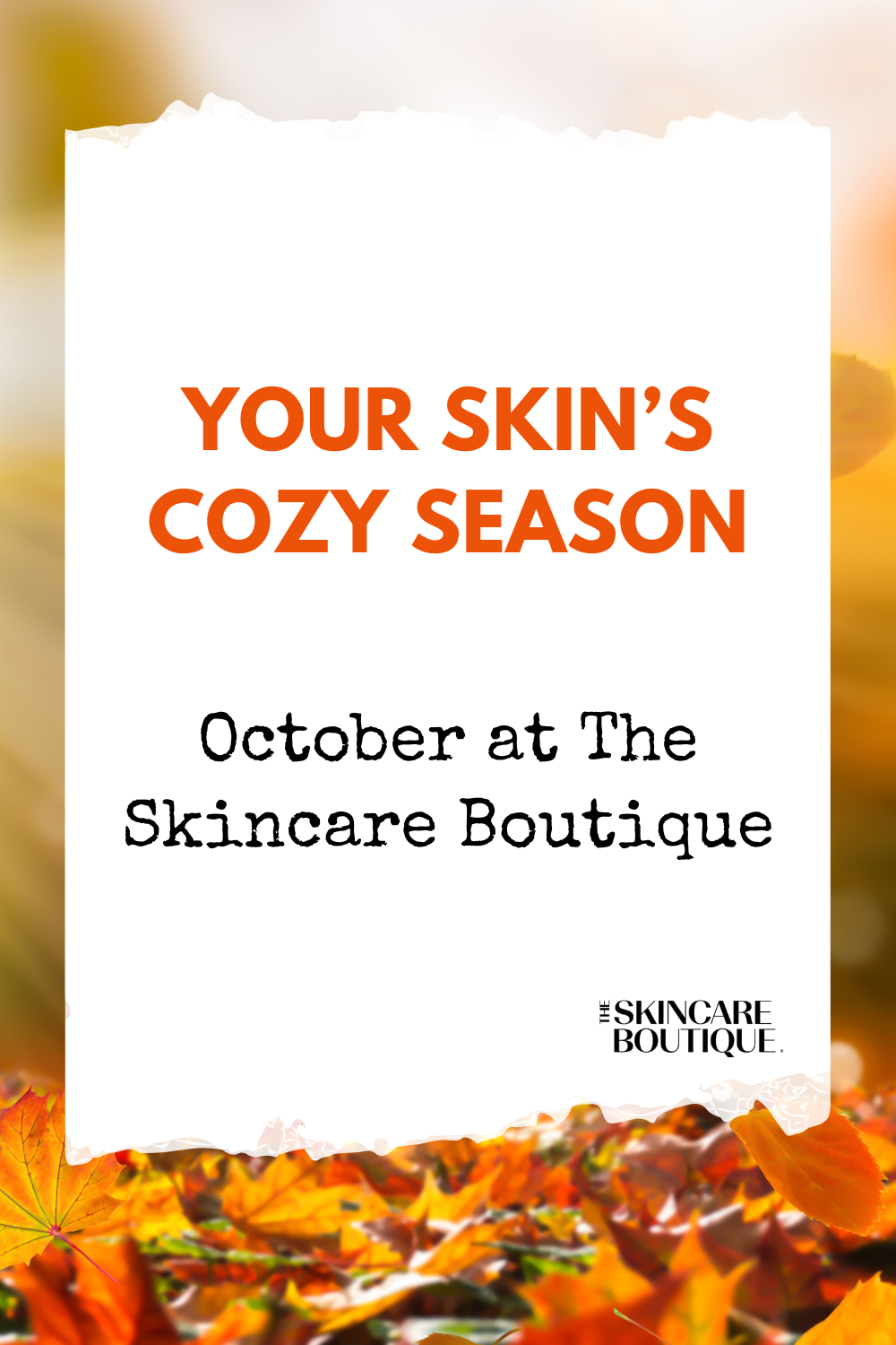 Cozy autumn skincare setting for October fall facials at The Skincare Boutique in Ladera Ranch.