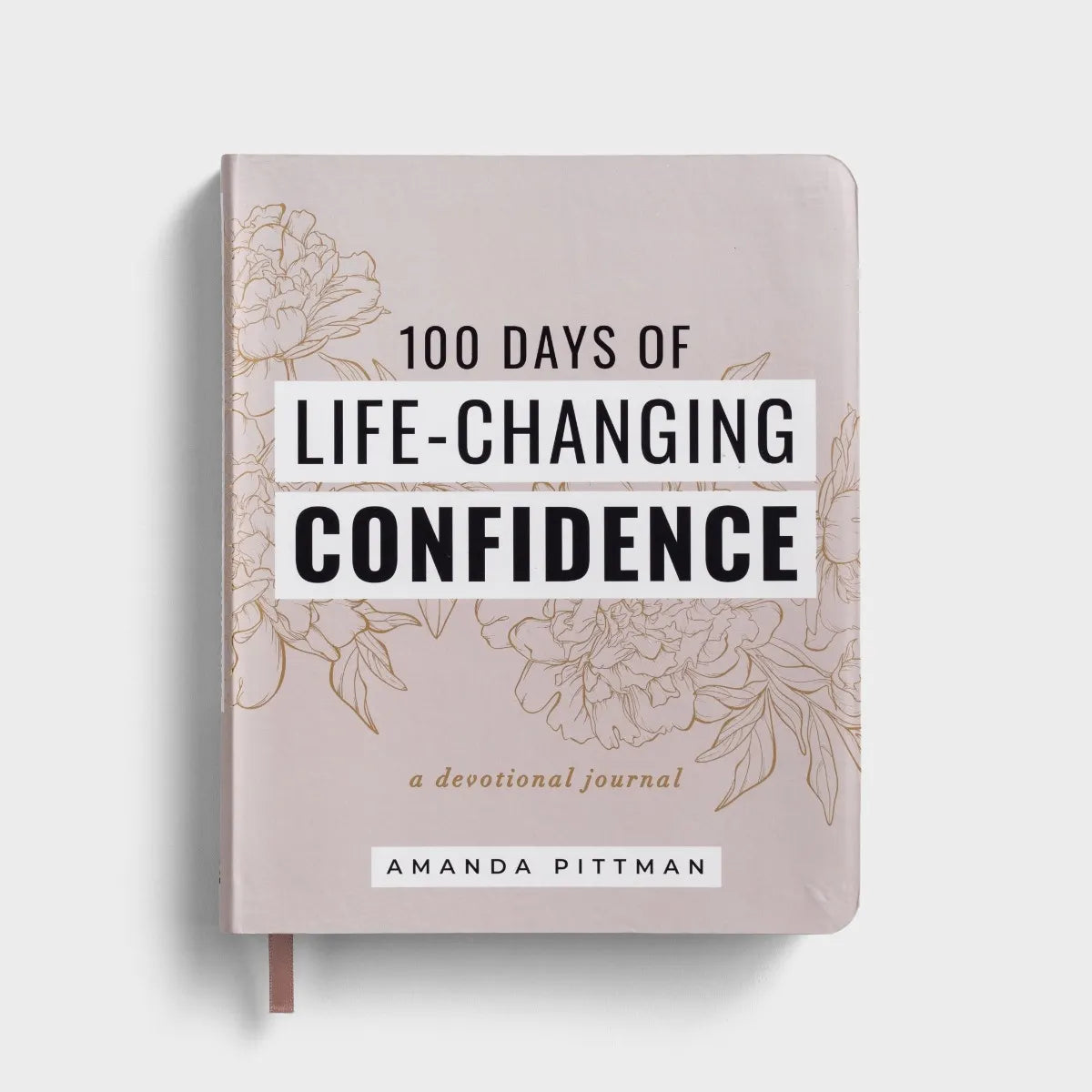 Amanda Pittman - 100 Days of Life-Changing Confidence - A Devotional Journal